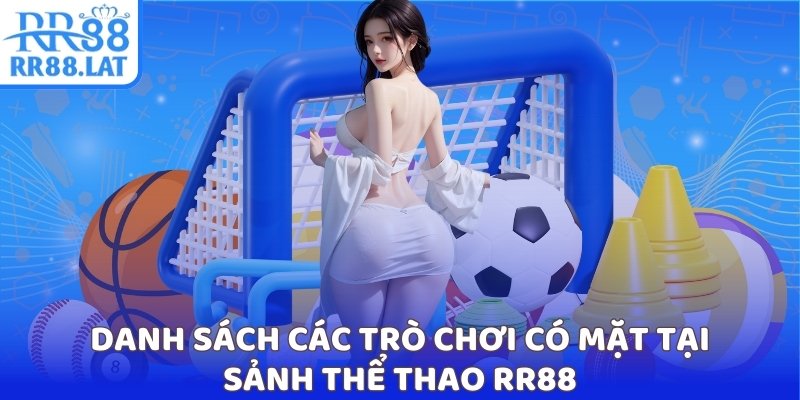 Danh sách các trò chơi có mặt tại sảnh thể thao RR88