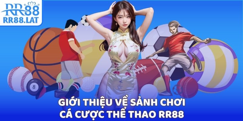 Giới thiệu về sảnh chơi cá cược thể thao RR88