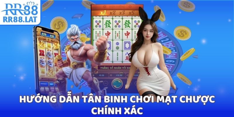 Hướng dẫn tân binh chơi mạt chược chính xác