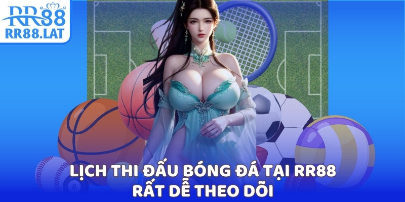 Hướng dẫn theo dõi lịch thi đấu thể thao tại RR88