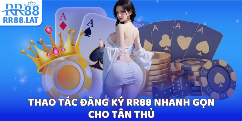 Thao tác đăng ký RR88 nhanh gọn cho tân thủ