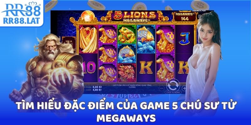 Tìm hiểu đặc điểm của game 5 Chú Sư Tử Megaways